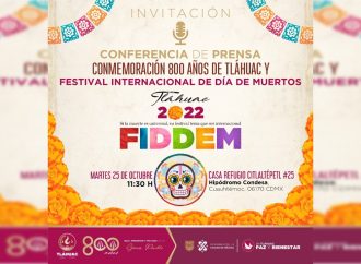 Celebran la conmemoración de 800 años de Tláhuac y  el Festival Internacional de Día de Muertos 2022