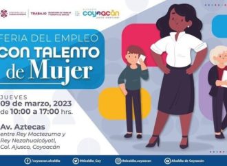 Invitan a  Feria de Empleo "Con Talento de Mujer" en Coyoacán